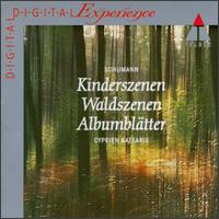 Schumann: Kinderszenen/Waldszenen/Albumblätter von Cyprien Katsaris