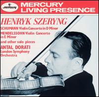 Schumann: Violin Concerto in D minor; Mendelssohn: Violin Concerto in E minor von Henryk Szeryng