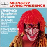 George Chadwick: Symphonic Sketches; Edward MacDowell: Suite for Large Orchestra; Johann Peter: Sinfonia in G von Howard Hanson