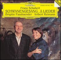 Franz Schubert: Schwanengesang; 5 Lieder von Brigitte Fassbaender