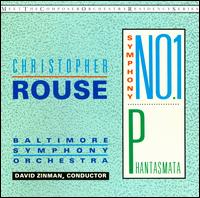 Christopher Rouse: Symphony No. 1; Phantasmata von David Zinman
