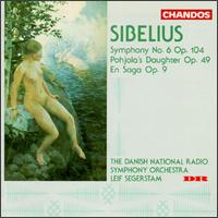 Sibelius: Symphony No. 6 Op. 104; Pohjola's Daughter Op. 49; En Saga, Op. 9 von Leif Segerstam
