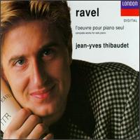 Maurice Ravel: L'Oeuvre Pour Piano Seul von Jean-Yves Thibaudet