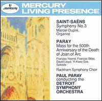 Saint-Saëns: Symphony No. 3; Paray: Mass for the 500th Anniversary of the Death of Joan of Arc von Paul Paray