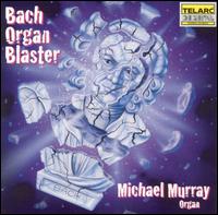 Bach Organ Blaster von Michael Murray