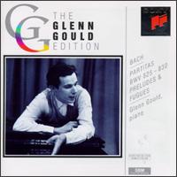 Bach: Partitas BWV 825-830; Preludes and Fugues von Glenn Gould