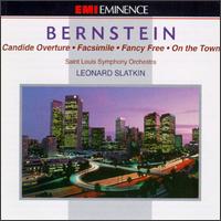 Bernstein: Candide Overture; Facsimile; Fancy Free von Leonard Slatkin