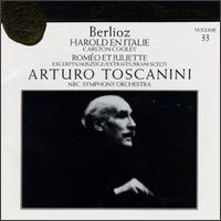 Hector Berlioz: Harold en Italie/Romeo et Juliette von Arturo Toscanini