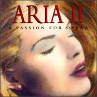 Aria II: A Passion for Opera von Various Artists
