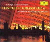 Handel: 12 Concerti Grossi, Op. 6 von Orpheus Chamber Orchestra