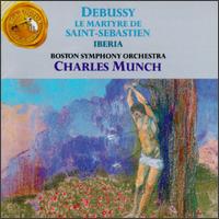 Claude Debussy: Le martyre de Saint-Sébastien/Ibéria von Charles Münch