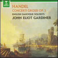 George Frideric Handel: Concerti Grossi Opus 3 von John Eliot Gardiner