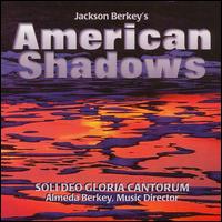 Jackson Berkey's American Shadows von Soli Deo Gloria Cantorum