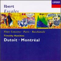 Ibert: Escales; Flute Concerto; Paris; Bacchanale von Charles Dutoit