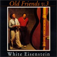 Old Friends, Vol. 3 von White Eisenstein