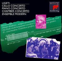 Gyorgy Ligeti: Cello Concerto; Piano Concerto; Chamber Concerto von Ensemble Modern