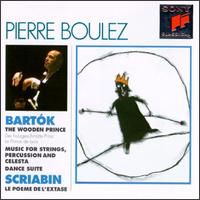 Bartok/Scriabin: The Wooden Prince/Le Poeme De L'Extase von Pierre Boulez