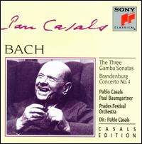 Bach: The Three Gamba Sonatas; Brandenburg Concerto No. 4 von Pablo Casals