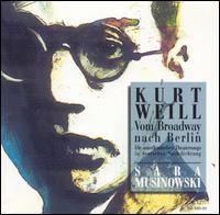 Kurt Weill: Vom Broadway Nach Berlin von Sara Musinowski