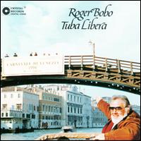 Roger Bobo: Tuba Libera von Roger Bobo