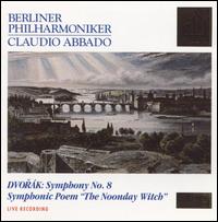 Dvorak: Symphony No. 8; The Noonday Witch von Claudio Abbado
