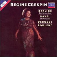 Berlioz: Les Nuits d'été; Ravel: Shéhérazade, etc. von Régine Crespin