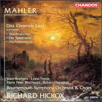 Gustav Mahler: Das Klagende Lied [Complete Version] von Richard Hickox