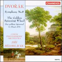 Antonin Dvorak: Symphony No. 8/The Golden Spinning Wheel von Jirí Belohlávek