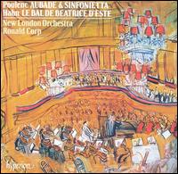 Poulenc: Aubade & Sinfonietta; Hahn: Le Bal de Béatrice d'Este von New London Orchestra