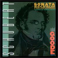 Schubert: Sonata in B flat; Allegretto in C minor; Impormptu in A flat major von Richard Goode