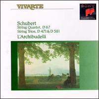 Schubert: String Quartet, D 87; String Trios, D 471 & 581 von L'Archibudelli