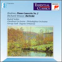 Johannes Brahms: Piano Concerto No. 2; Richard Strauss: Burleske von Rudolf Serkin