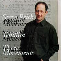 Steve Reich: Tehillim; Three Movements von Steve Reich