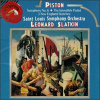 Walter Piston: Symphony No. 6; The Incredible Flutist; 3 New England Sketches von Leonard Slatkin