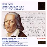 Brahms, Richard Strauss, Max Reger, Wolfgang Rihm: Music Inspired by the Poet Friedrich Hölderlin von Claudio Abbado