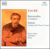 Fauré: Barcarolles (Complete); Ballade (Original Solo Piano Version) von Pierre-Alain Volondat