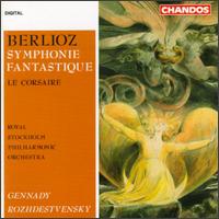 Hector Berlioz: Overture, Le Corsaire Op.21/Symphonie Fantastique Op. 14 von Gennady Rozhdestvensky