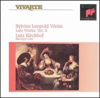 Sylvius Leopold Weiss: Lute Works, Vol. 3 von Lutz Kirchhof