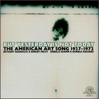 But Yesterday Is Not Today: The American Art Song 1927-1972 von Various Artists