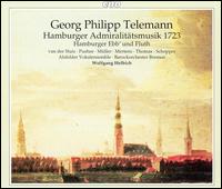 Telemann: Hamburger Admiralitätsmusik 1723 von Wolfgang Helbich