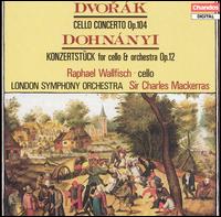 Dvorák: Cello Concerto; Dohnányi: Konzertstück von Raphael Wallfisch