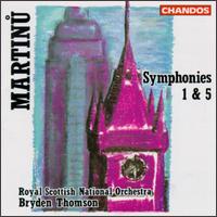 Bohuslav Martinu: Symphonies 1 & 5 von Bryden Thomson
