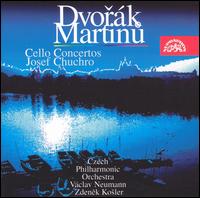 Dvorák, Martinu: Cello Concertos von Josef Chuchro