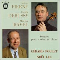 Gabriel Pierné, Claude Debussy, Maurice Ravel: Sonates pour violon et piano von Gerard Poulet