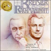 Fritz Kreisler & Sergei Rachmaninoff: Sonatas By Beethoven, Grieg & Schubert von Various Artists