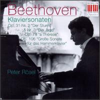 Beethoven: Klaviersonaten Op. 31 No. 2 "Der Sturm" & No. 3 "Die Jagd"; Op. 78 "A Thérèse"; Op. 106 "Hammerklavier" von Peter Rösel