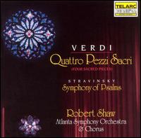 Verdi: Quattro Pezzi Sacri; Stravinsky: Symphony of Psalms von Robert Shaw