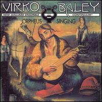 Orpheus Singing: The Chamber Music of Virko Baley, Vol. 2 von New Juilliard Ensemble
