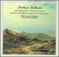 Arthur Sullivan: Irish Symphony; Imperial March; Victoria and Merrie England von Owain Arwel Hughes