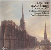 Capel Bond: Six Concertos in seven parts (1766) von Roy Goodman